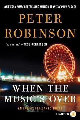 When the Music's Over: An Inspector Banks Novel - Peter Robinson - cover