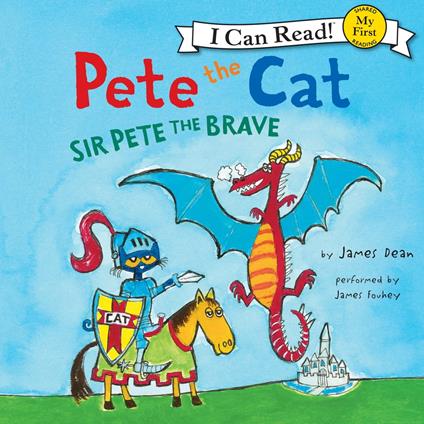 Pete the Cat: Sir Pete the Brave