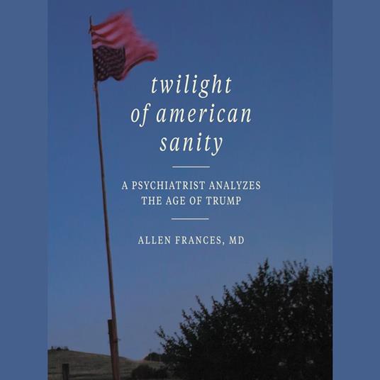 Twilight of American Sanity