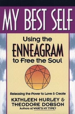 My Best Self: Using the Enneagram to Free the Soul - Kathleen Hurley - cover