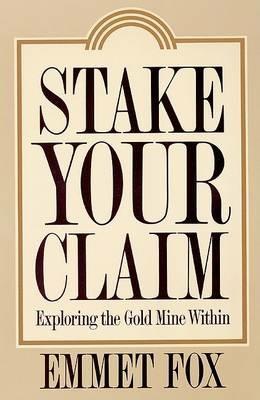 Stake Your Claim - Emmet Fox - cover