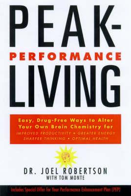 Peak-Performance Living - Joel C Robertson,Tom Monte - cover