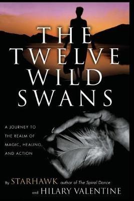 The Twelve Wild Swans - Starhawk,Hillary Valentine - cover