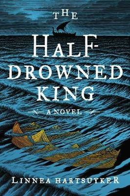 The Half-Drowned King - Linnea Hartsuyker - cover