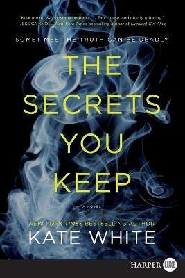 The Secrets You Keep - Kate White - cover