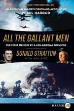 All the Gallant Men: An American Sailor's Firsthand Account of Pearl Harbor [Large Print]