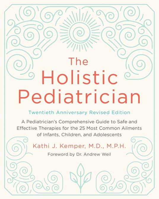 The Holistic Pediatrician, Twentieth Anniversary Revised Edition