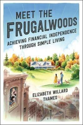 Meet the Frugalwoods - Elizabeth Willard Thames - cover