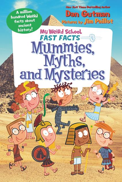 My Weird School Fast Facts: Mummies, Myths, and Mysteries - Dan Gutman,Jim Paillot - ebook