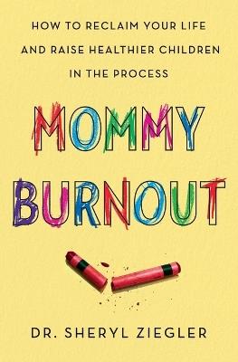 Mommy Burnout - Sheryl G Ziegler - cover