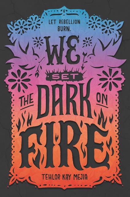 We Set the Dark on Fire - Tehlor Kay Mejia - ebook