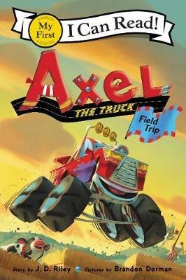 Axel the Truck: Field Trip - J. d. Riley - cover