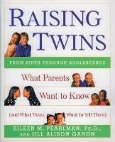 Raising Twins: What Parents Want to Know (and What Twins Want to Tell Them) - Eileen M Pearlman,Jill Alison Ganon - cover