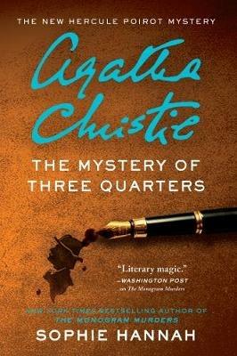 The Mystery of Three Quarters: The New Hercule Poirot Mystery - Sophie Hannah - cover