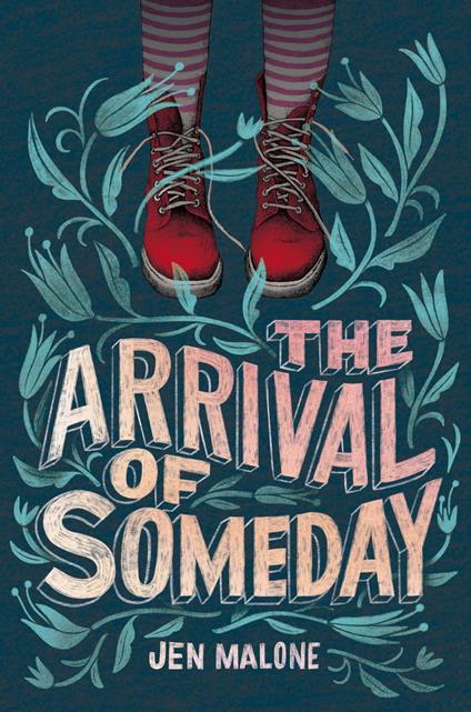The Arrival of Someday - Jen Malone - ebook
