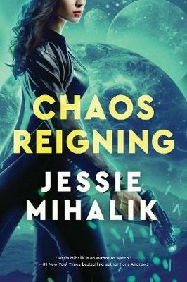 Chaos Reigning: A Novel - Jessie Mihalik - cover