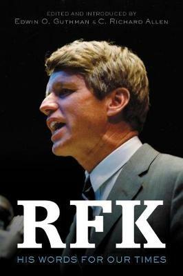 RFK: His Words for Our Times - Robert F. Kennedy,C. Richard Allen,Edwin O Guthman - cover