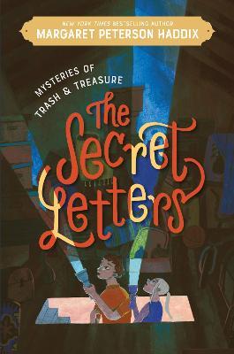 Mysteries of Trash and Treasure: The Secret Letters - Margaret Peterson Haddix - cover