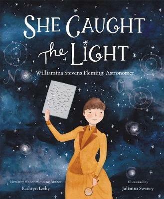 She Caught the Light: Williamina Stevens Fleming: Astronomer - Kathryn Lasky - cover