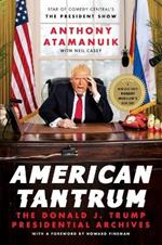 American Tantrum: The Donald J. Trump Presidential Archives