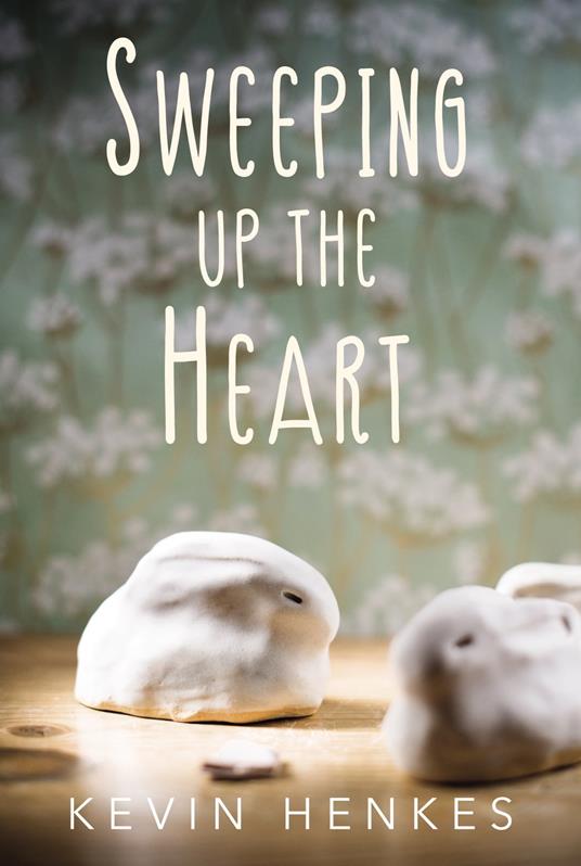 Sweeping Up the Heart - Kevin Henkes - ebook