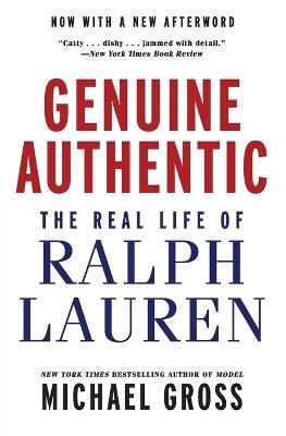 Genuine Authentic: The Real Life of Ralph Lauren - Michael Gross - cover