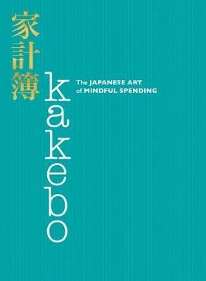 Kakebo: The Japanese Art of Mindful Spending - cover