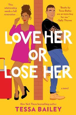 Love Her or Lose Her: A Novel - Tessa Bailey - cover