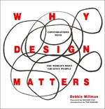 Why Design Matters: Conversations with the World's Most Creative People