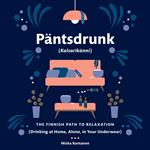 Pantsdrunk: Kalsarikanni