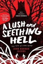 A Lush and Seething Hell: Two Tales of Cosmic Horror