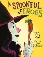 A Spoonful of Frogs: A Halloween Book for Kids - Casey Lyall - cover