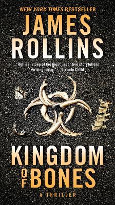 Kingdom of Bones: A Sigma Force Novel - James Rollins - cover