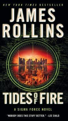 Tides of Fire: A Sigma Force Novel - James Rollins - cover