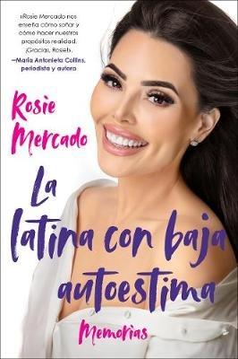 Girl with the Self-Esteem Issues, The \La latina con baja auto (Spanish edition) - Rosie Mercado - cover