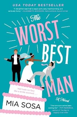 The Worst Best Man: A Novel - Mia Sosa - cover