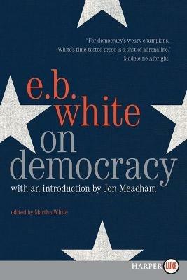 On Democracy - E B White - cover