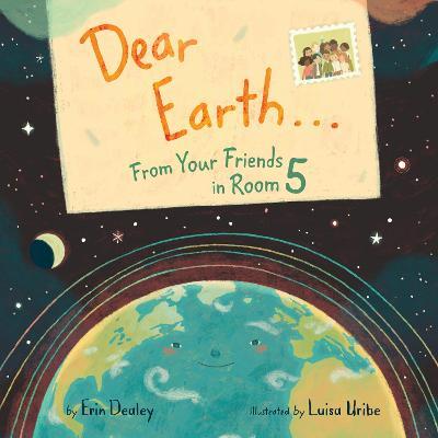 Dear Earth...From Your Friends in Room 5 - Erin Dealey - cover