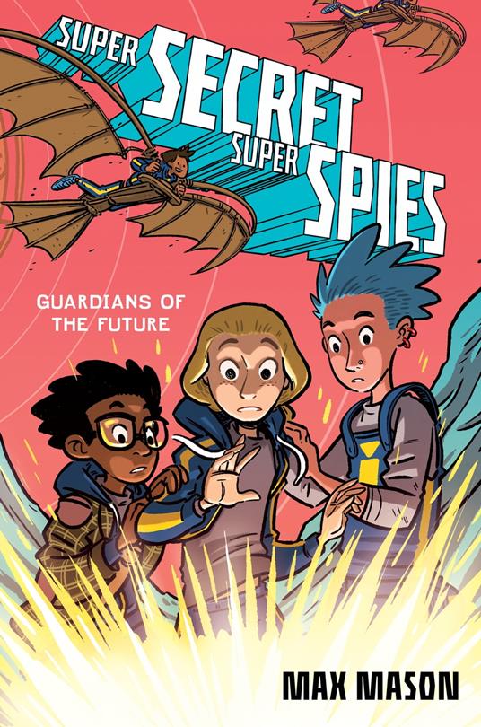 Super Secret Super Spies: Guardians of the Future - Max Mason - ebook
