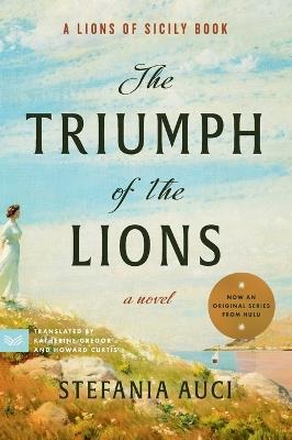 The Triumph of the Lions: A Novel - Stefania Auci - cover