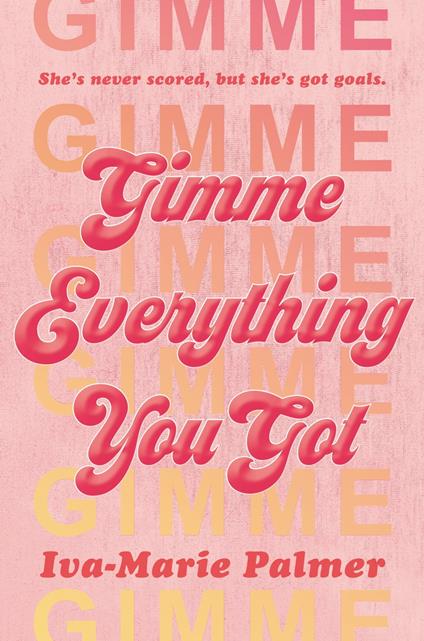 Gimme Everything You Got - Iva-Marie Palmer - ebook