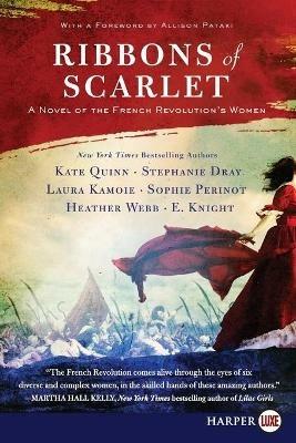 Ribbons Of Scarlet: A Novel Of The French Revolution's Women [Large Print] - Heather Webb,Stephanie Dray,Laura Kamoie - cover