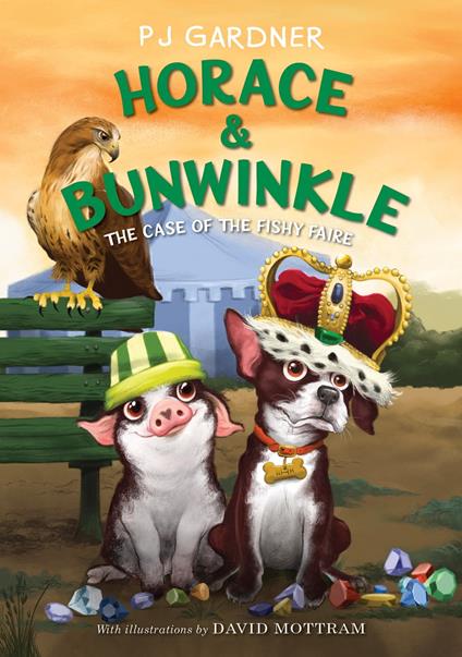 Horace & Bunwinkle: The Case of the Fishy Faire - PJ Gardner,David Mottram - ebook