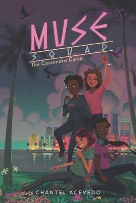 Muse Squad: The Cassandra Curse - Chantel Acevedo - cover