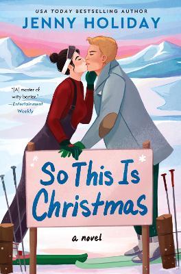 So This Is Christmas: A Novel - Jenny Holiday - cover