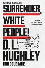 Surrender, White People!: Our Unconditional Terms for Peace