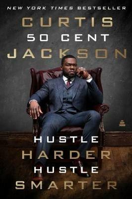 Hustle Harder, Hustle Smarter - Curtis "50 Cent" Jackson - cover