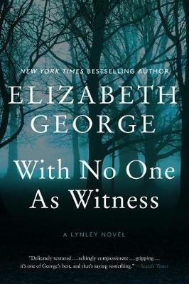 With No One as Witness: A Lynley Novel - Elizabeth George - cover