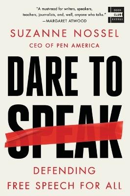 Dare to Speak: Defending Free Speech for All - Suzanne Nossel - cover