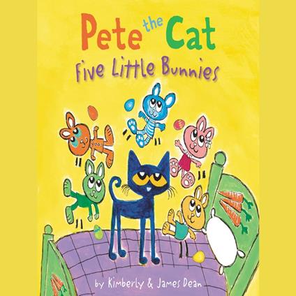 Pete the Cat: Five Little Bunnies